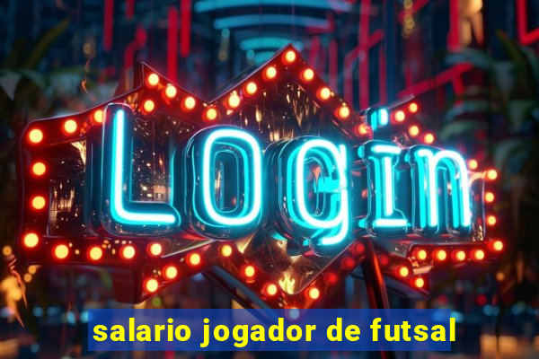 salario jogador de futsal